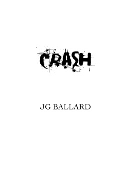 J. G. Ballard Crash: A Novel