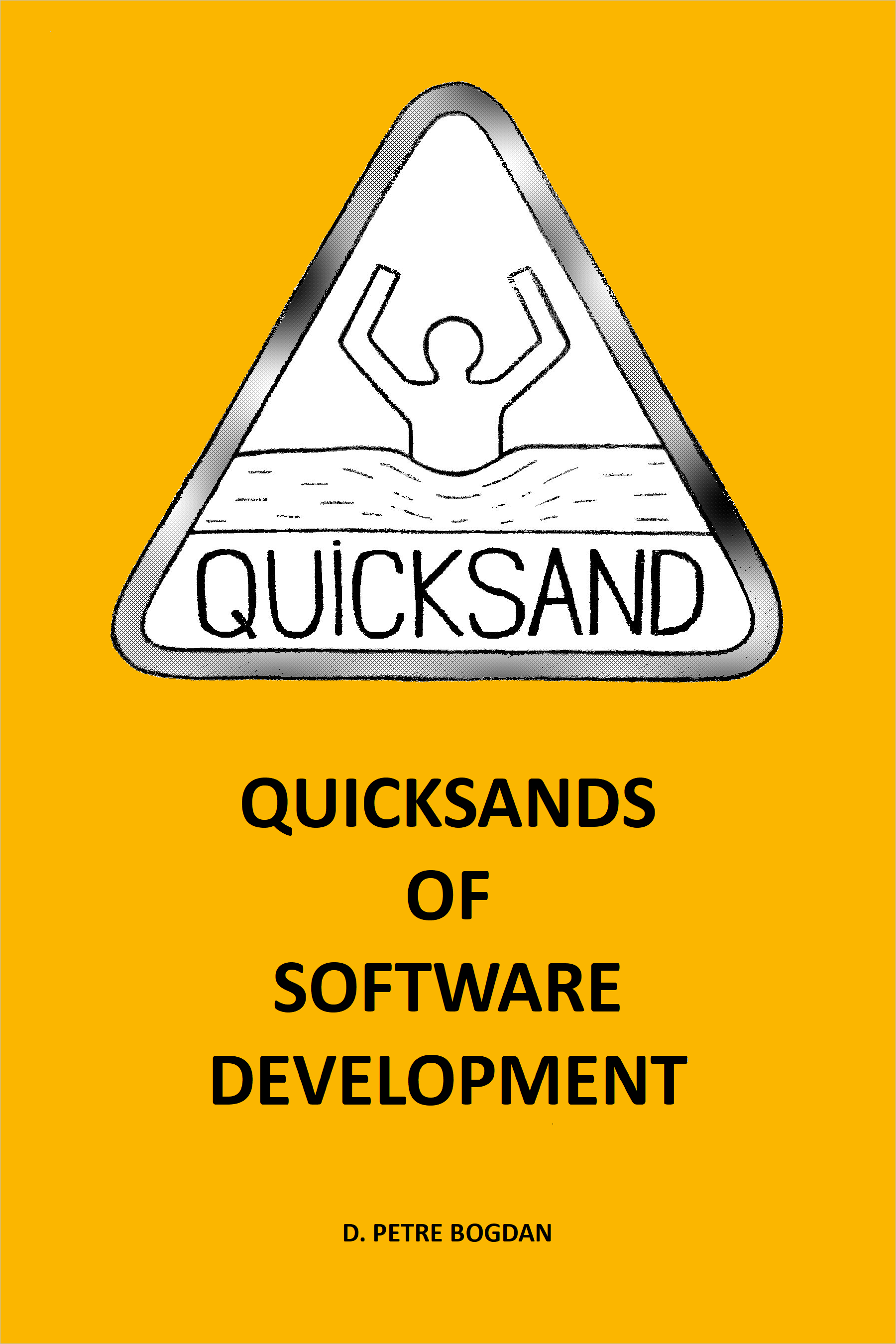 Quicksands of software development D Petre Bogdan This book is for sale at - photo 1