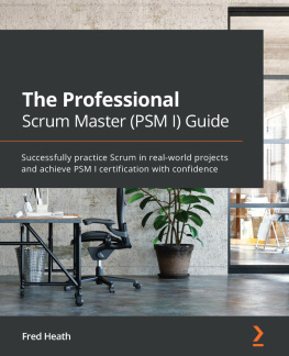 Fred Heath The Professional Scrum Master (PSM I) Guide
