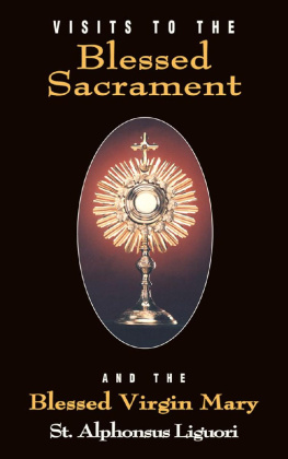 St. Alphonsus Liguori - Visits to the Blessed Sacrament (with Supplemental Reading: Novena of Holy Communions) [Illustrated]