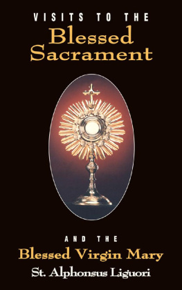 St. Alphonsus Liguori Visits to the Blessed Sacrament (with Supplemental Reading: Novena of Holy Communions) [Illustrated]