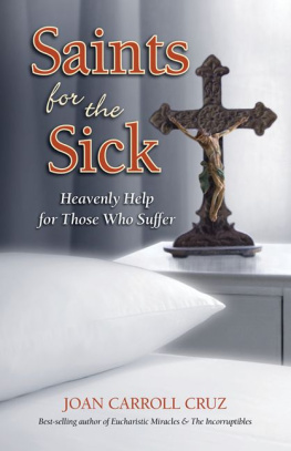Joan Carroll Cruz - Saints for the Sick: Heavenly Help for Those Who Suffer