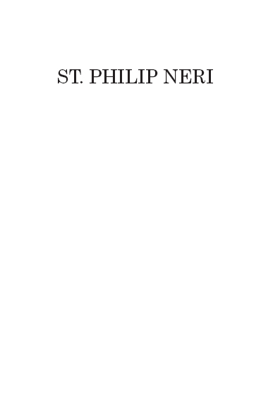 ST PHILIP NERI From an engraving in the second edition of the life of the - photo 1