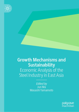 Jun Ma Growth Mechanisms and Sustainability: Economic Analysis of the Steel Industry in East Asia
