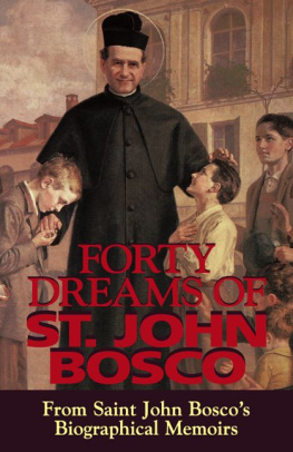 St. John Bosco Forty Dreams of St. John Bosco: The Apostle of Youth