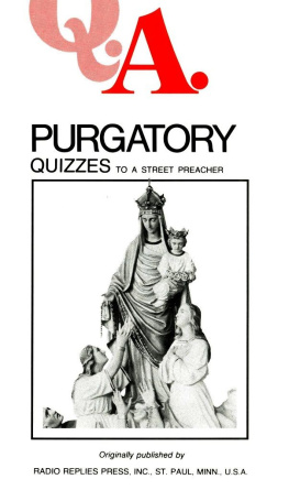 Fr. Chas. M. Carty Purgatory Quizzes: Quizzes to a Street Preacher