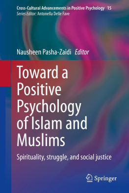 Nausheen Pasha-Zaidi - Toward a Positive Psychology of Islam and Muslims: Spirituality, struggle, and social justice