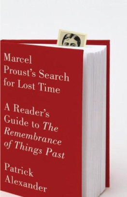 Patrick Alexander - Marcel Prousts Search for Lost Time: A Readers Guide to Remembrance of Things Past