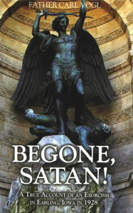 Fr. Carl Vogl - Begone Satan: A Soul Stirring Account of Diabolical Possession in Iowa