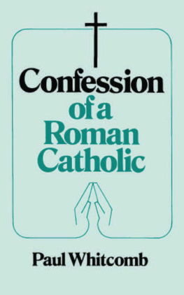 Paul Whitcomb Confession of a Roman Catholic