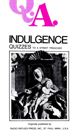 Fr. Chas. M. Carty - Indulgence Quizzes: Quizzes to a Street Preacher