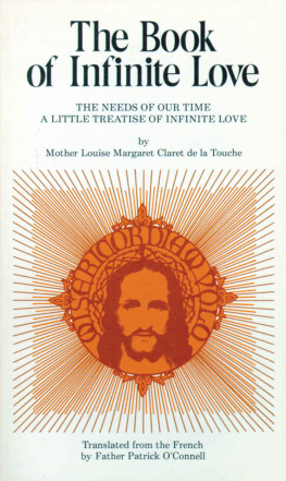 Mother Louise Margaret Claret The Book of Infinite Love: The Needs of Our Time - A Little Treatise of Infinite Love