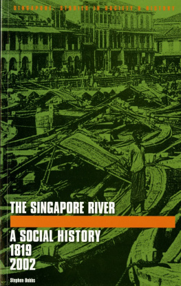 Stephen Dobbs - The Singapore River: A Social History, 1819-2002