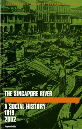 Stephen Dobbs The Singapore River: A Social History, 1819-2002