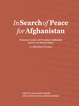 Jawan Shir Rasikh - In Search of Peace for Afghanistan: Historical Letters of President Najibullah and Dr. M. Hassan Kakar - A Collection of Essays