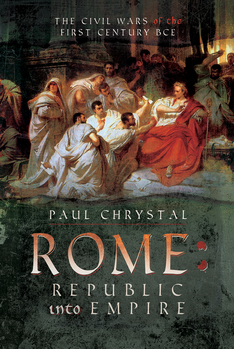 Rome Republic into Empire By the same author Women in Ancient Rome 2013 - photo 1