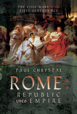 Paul Chrystal - Rome: Republic into Empire