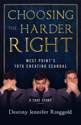 Destiny Jennifer Ringgold Choosing the Harder Right: West Points 1976 Cheating Scandal