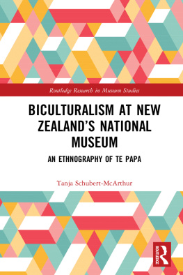 Tanja Schubert-McArthur - Biculturalism at New Zealand’s National Museum: An Ethnography of Te Papa