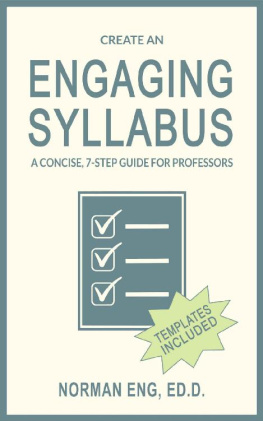 Norman Eng Create an Engaging Syllabus: A Concise, 7-Step Guide for Professors