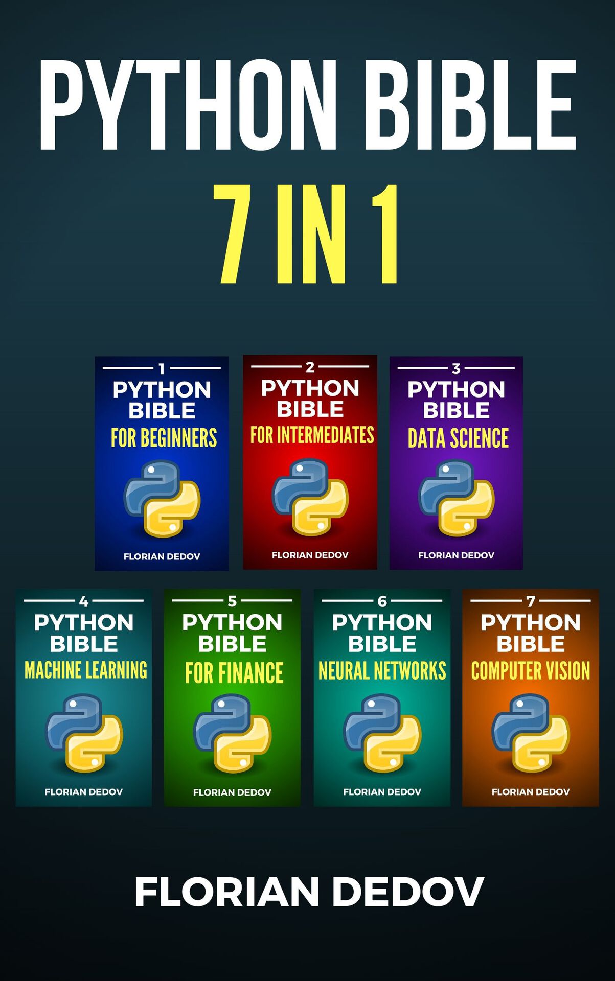 THE PYTHON BIBLE 7 in 1 BY Florian Dedov Copyright 2020 This book is a 7-in-1 - photo 1