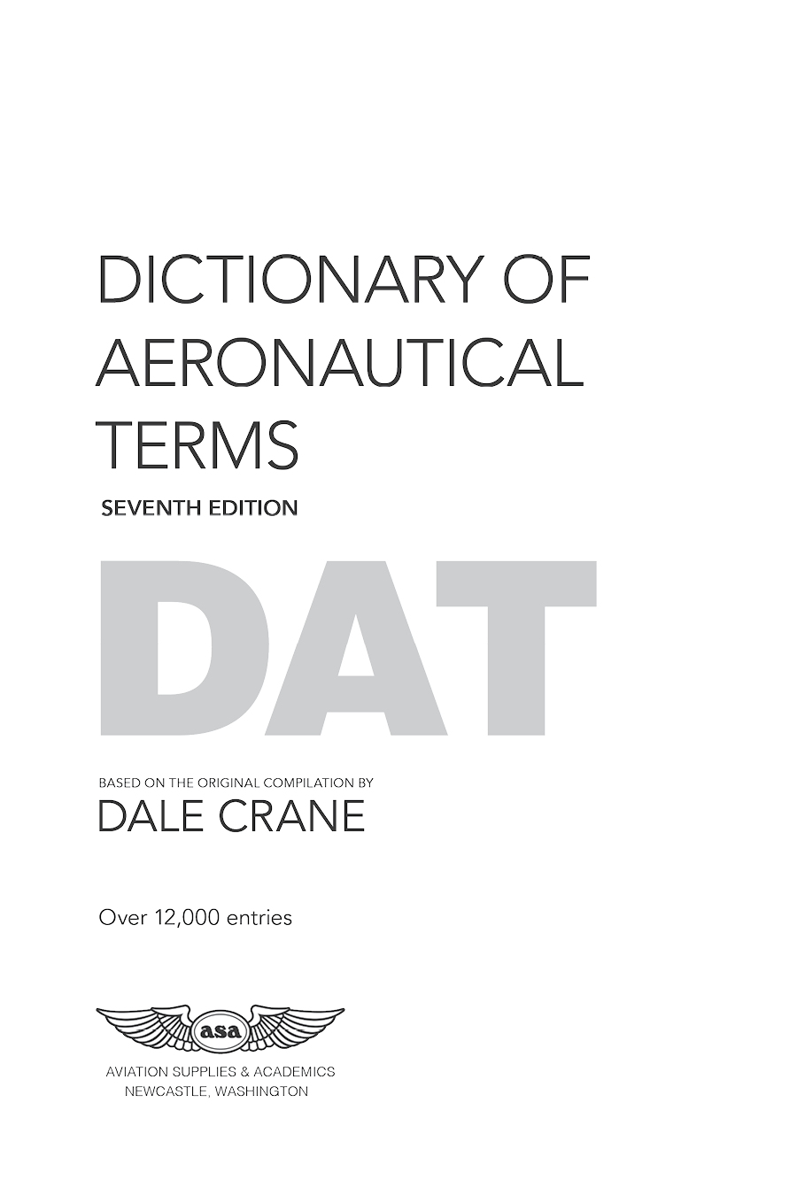 Dictionary of Aeronautical Terms Seventh Edition by the ASA Editorial Staff - photo 2