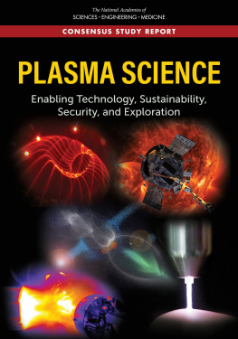 National Academy of Sciences. Plasma Science: Enabling Technology, Sustainability, Security, and Exploration