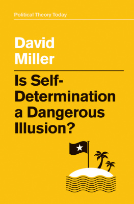 David Miller Is Self-Determination a Dangerous Illusion? (Political Theory Today)