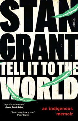 Stan Grant Tell It to the World: An Indigenous Memoir