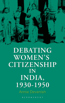 Annie Devenish - Debating Womens Citizenship in India, 1930-1960