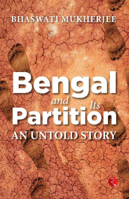 Bhaswati Mukherjee - Bengal and its Partition: An Untold Story