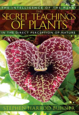 Stephen Harrod Buhner - The Secret Teachings of Plants: The Intelligence of the Heart in the Direct Perception of Nature