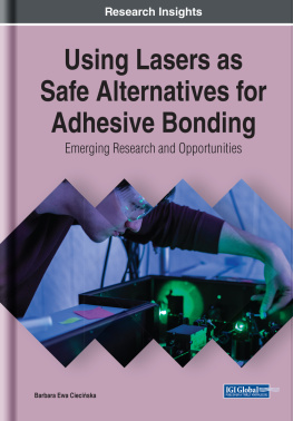 Barbara Ewa Ciecińska - Using Lasers as Safe Alternatives for Adhesive Bonding: Emerging Research and Opportunities