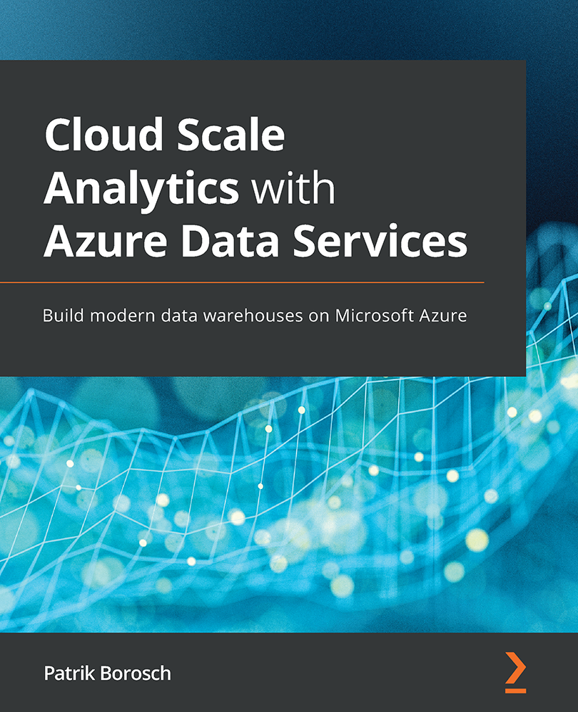 Cloud Scale Analytics with Azure Data Services Build modern data warehouses on - photo 1