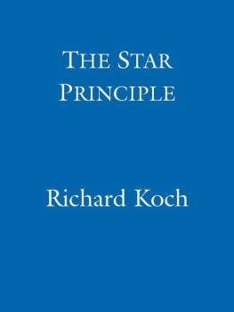 Richard Koch - The Star Principle: How It Can Make You Rich