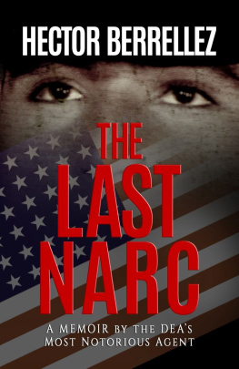 Berrellez The Last Narc: A Memoir of the DEAs Most Notorious Agent