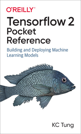 KC Tung - TensorFlow 2 Pocket Reference