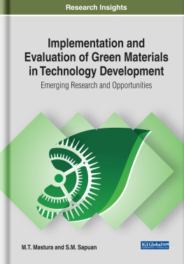 M.T. Mastura Implementation and Evaluation of Green Materials in Technology Development: Emerging Research and Opportunities