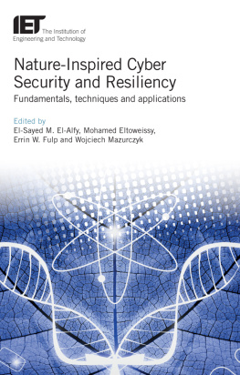 El-Sayed M. El-Alfy Nature-Inspired Cyber Security and Resiliency: Fundamentals, techniques and applications