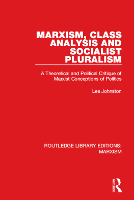 Johnston - Marxism, Class Analysis and Socialist Pluralism (RLE Marxism)