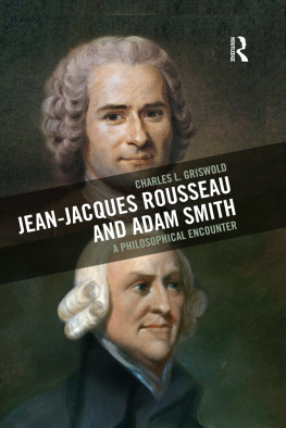 Charles L Griswold Jean-Jacques Rousseau and Adam Smith: A Philosophical Encounter