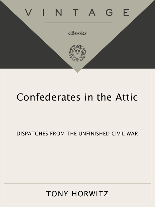 Acclaim for TONY HORWITZs Confederates in the Attic The freshest book about - photo 1