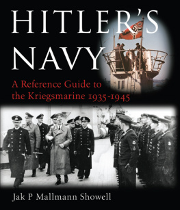 Jak P Mallmann Showell - Hitlers Navy: A Reference Guide to the Kreigsmarine 1935-1945