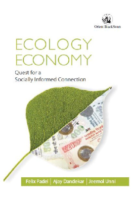 Felix Padel - Ecology, Economy: Quest for a Socially Informed Connection