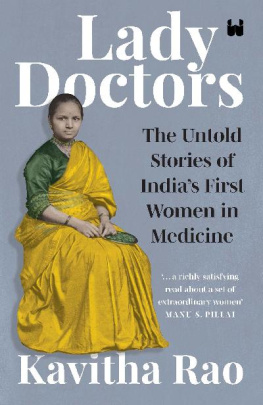 Kavitha Rao Lady Doctors: The Untold Stories of Indias First Women in Medicine