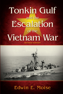 Edwin E. Moise Tonkin Gulf and the Escalation of the Vietnam War