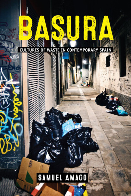 Samuel Amago (author) Basura: Cultures of Waste in Contemporary Spain