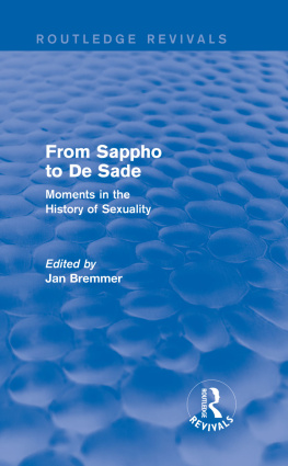 Jan Bremmer (editor) - From Sappho to De Sade: Moments in the History of Sexuality