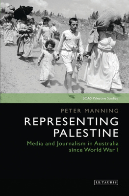 Peter Manning - Representing Palestine: Media and Journalism in Australia Since World War I