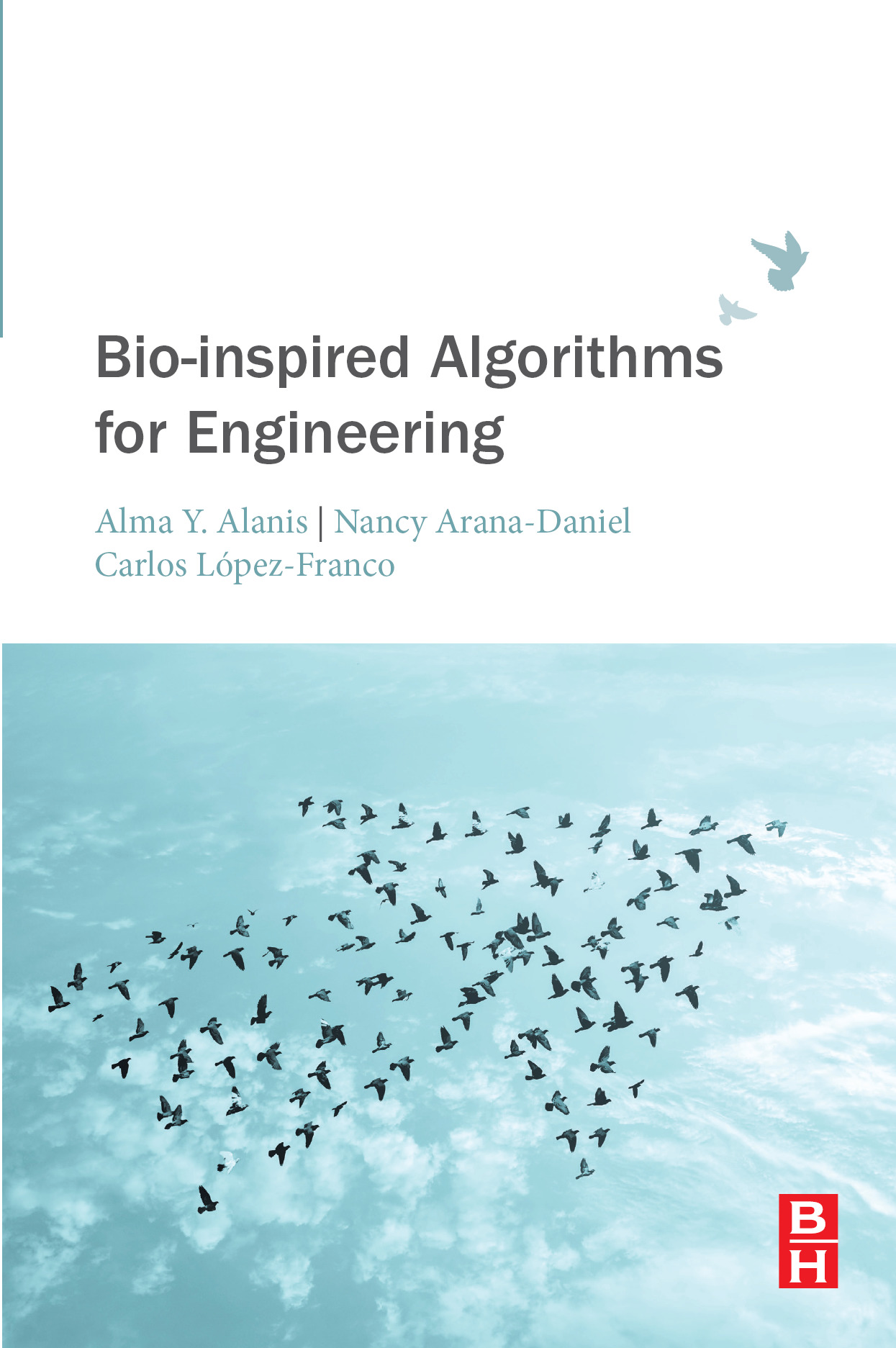 Bio-inspired Algorithms for Engineering First edition Alma Y Alanis Nancy - photo 2